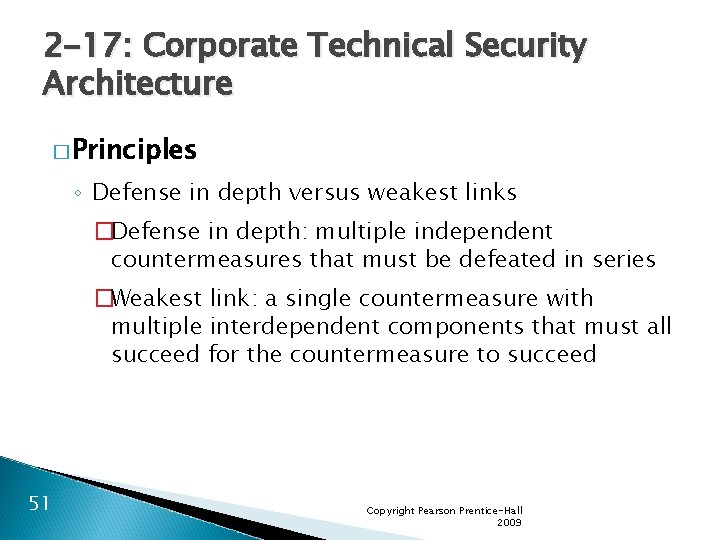 2 -17: Corporate Technical Security Architecture � Principles ◦ Defense in depth versus weakest