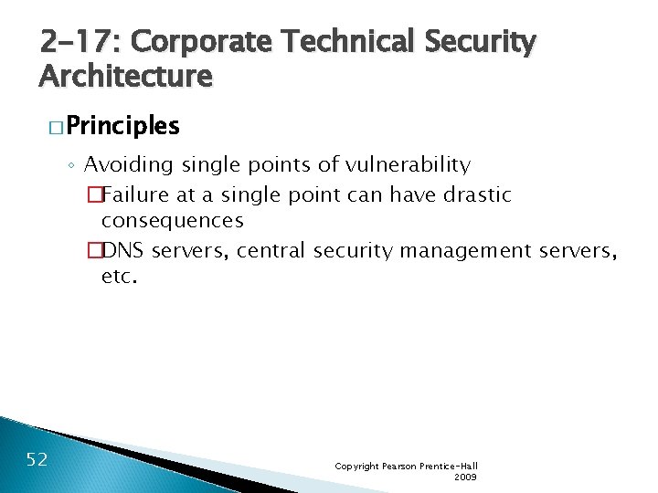 2 -17: Corporate Technical Security Architecture � Principles ◦ Avoiding single points of vulnerability