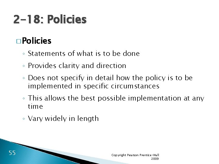 2 -18: Policies � Policies ◦ Statements of what is to be done ◦