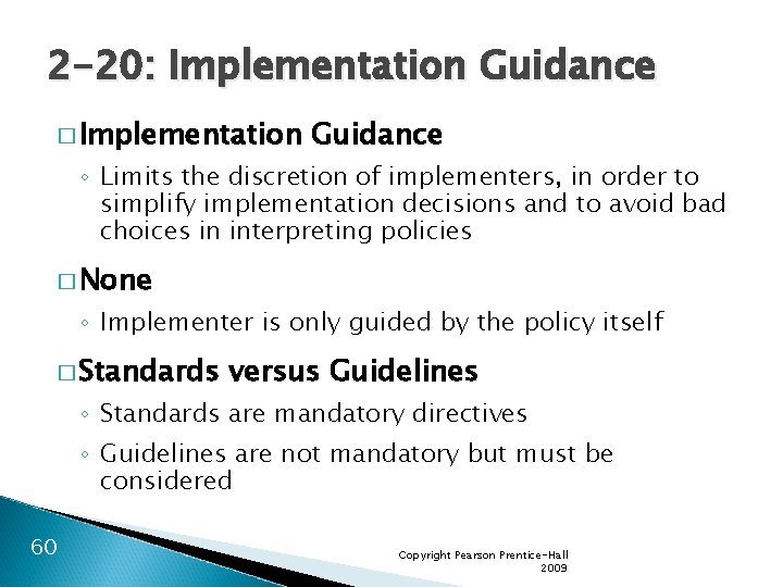 2 -20: Implementation Guidance � Implementation Guidance ◦ Limits the discretion of implementers, in