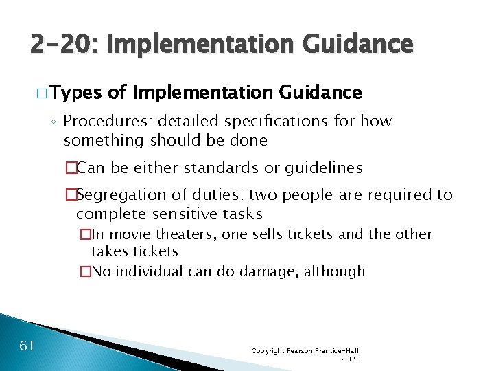 2 -20: Implementation Guidance � Types of Implementation Guidance ◦ Procedures: detailed specifications for