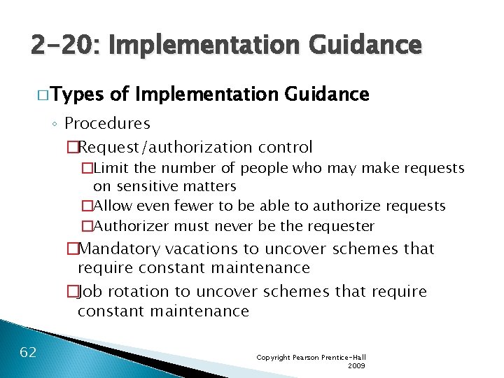 2 -20: Implementation Guidance � Types of Implementation Guidance ◦ Procedures �Request/authorization control �Limit