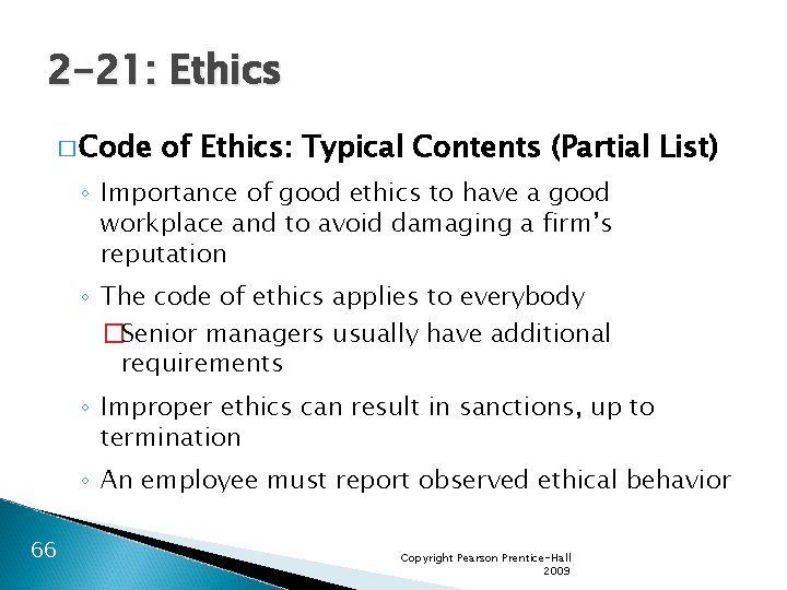 2 -21: Ethics � Code of Ethics: Typical Contents (Partial List) ◦ Importance of