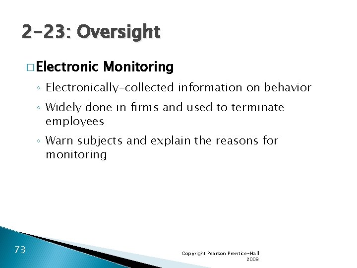 2 -23: Oversight � Electronic Monitoring ◦ Electronically-collected information on behavior ◦ Widely done