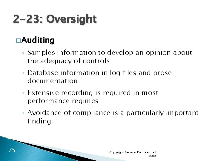 2 -23: Oversight � Auditing ◦ Samples information to develop an opinion about the