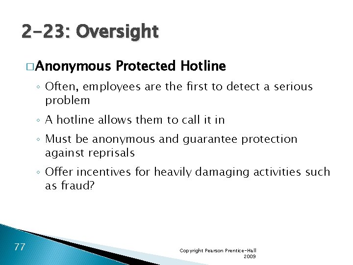 2 -23: Oversight � Anonymous Protected Hotline ◦ Often, employees are the first to