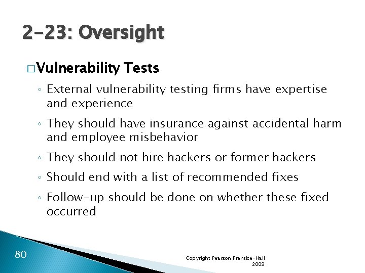 2 -23: Oversight � Vulnerability Tests ◦ External vulnerability testing firms have expertise and