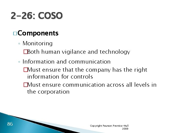 2 -26: COSO � Components ◦ Monitoring �Both human vigilance and technology ◦ Information