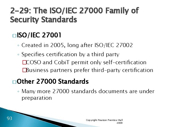 2 -29: The ISO/IEC 27000 Family of Security Standards � ISO/IEC 27001 ◦ Created