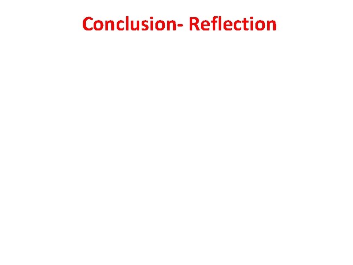 Conclusion- Reflection 
