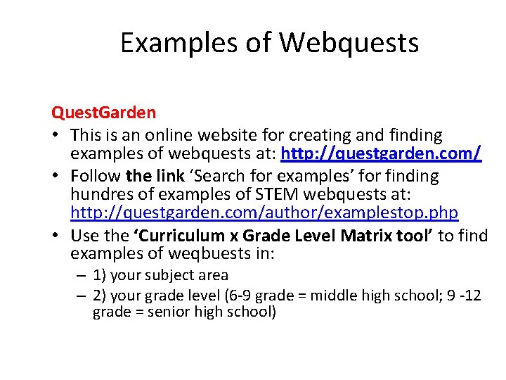 Examples of Webquests Quest. Garden • This is an online website for creating and