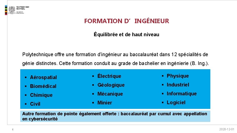 FORMATION D’INGÉNIEUR Équilibrée et de haut niveau Polytechnique offre une formation d’ingénieur au baccalauréat