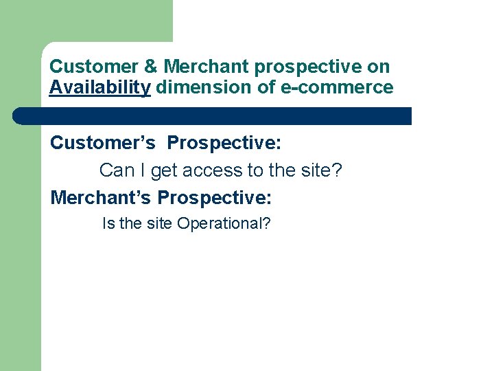 Customer & Merchant prospective on Availability dimension of e-commerce Customer’s Prospective: Can I get