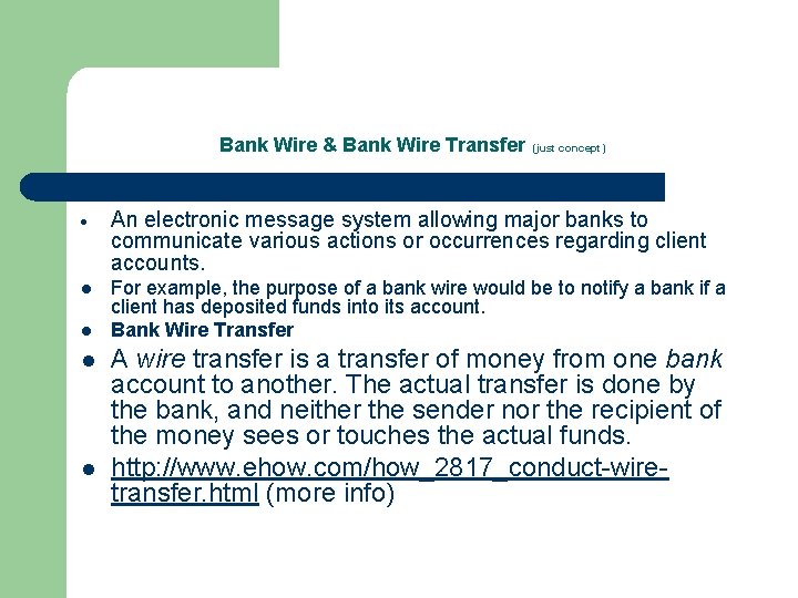 Bank Wire & Bank Wire Transfer (just concept) An electronic message system allowing major