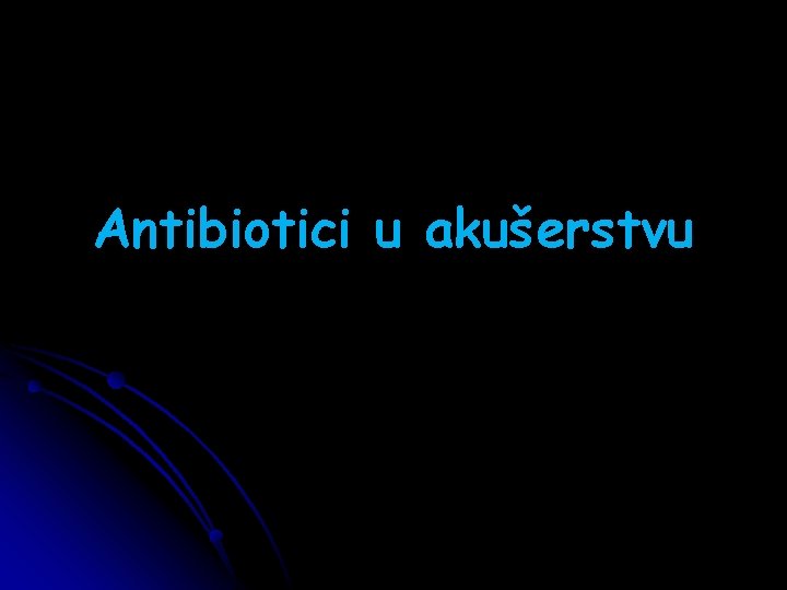 Antibiotici u akušerstvu 