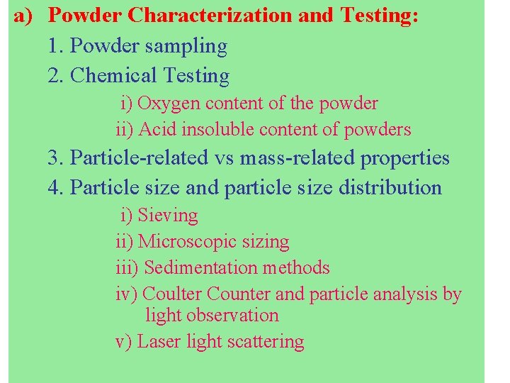 a) Powder Characterization and Testing: 1. Powder sampling 2. Chemical Testing i) Oxygen content