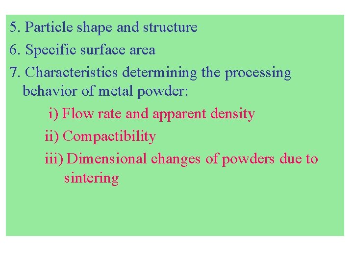 5. Particle shape and structure 6. Specific surface area 7. Characteristics determining the processing