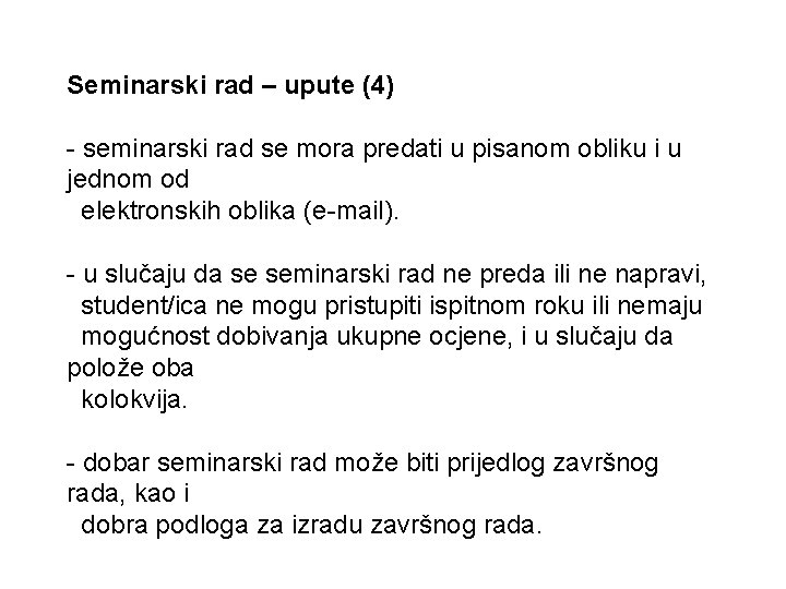 Seminarski rad – upute (4) - seminarski rad se mora predati u pisanom obliku