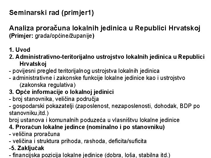 Seminarski rad (primjer 1) Analiza proračuna lokalnih jedinica u Republici Hrvatskoj (Primjer: grada/općine/županije) 1.