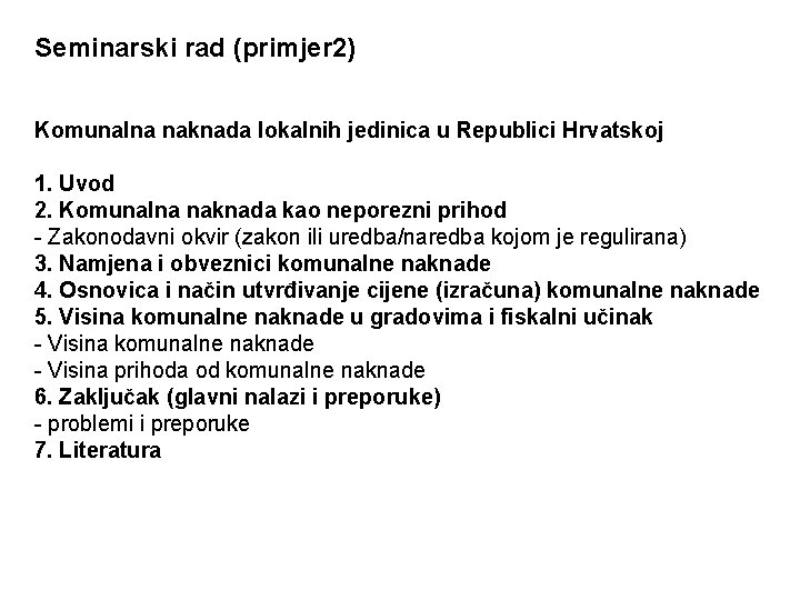 Seminarski rad (primjer 2) Komunalna naknada lokalnih jedinica u Republici Hrvatskoj 1. Uvod 2.