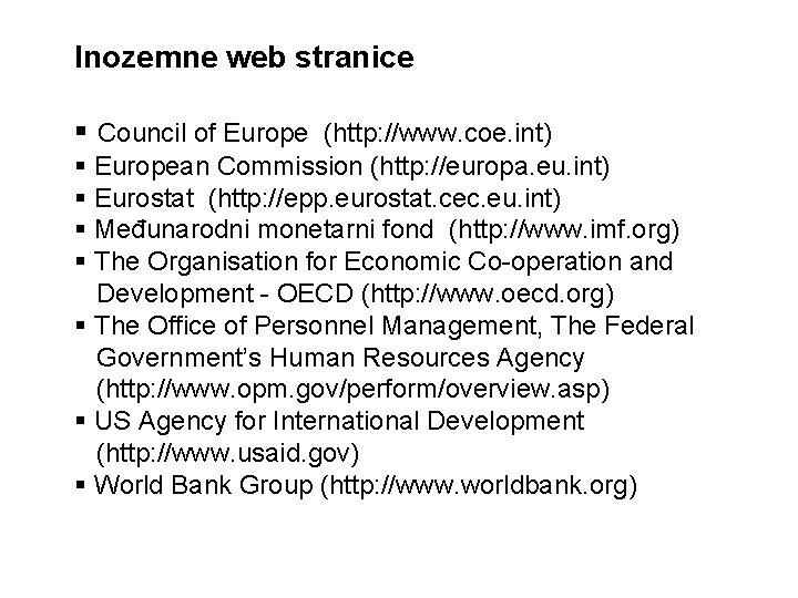 Inozemne web stranice § Council of Europe (http: //www. coe. int) § European Commission
