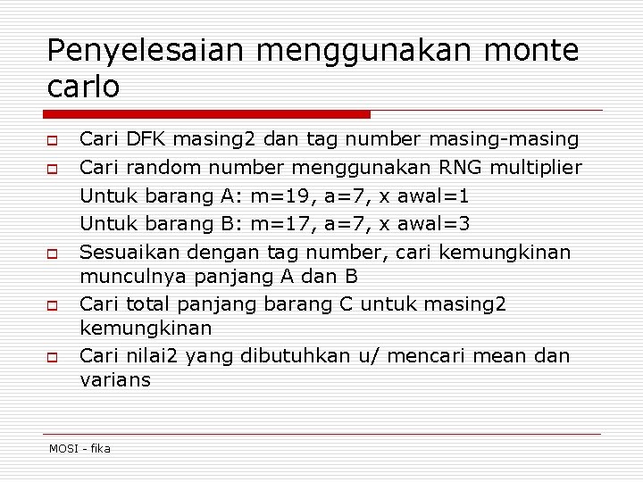 Penyelesaian menggunakan monte carlo o o Cari DFK masing 2 dan tag number masing-masing