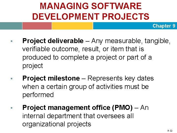 MANAGING SOFTWARE DEVELOPMENT PROJECTS Chapter 9 • Project deliverable – Any measurable, tangible, verifiable