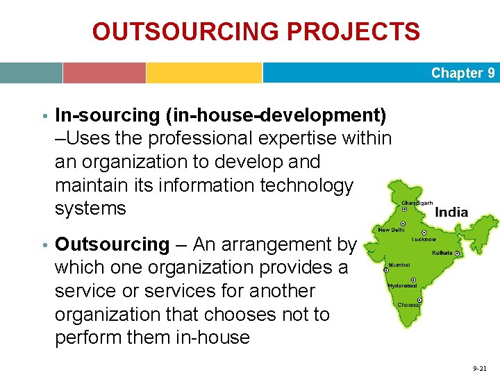 OUTSOURCING PROJECTS Chapter 9 • In-sourcing (in-house-development) –Uses the professional expertise within an organization