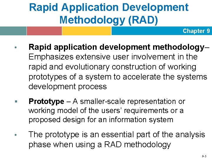 Rapid Application Development Methodology (RAD) Chapter 9 • Rapid application development methodology– Emphasizes extensive