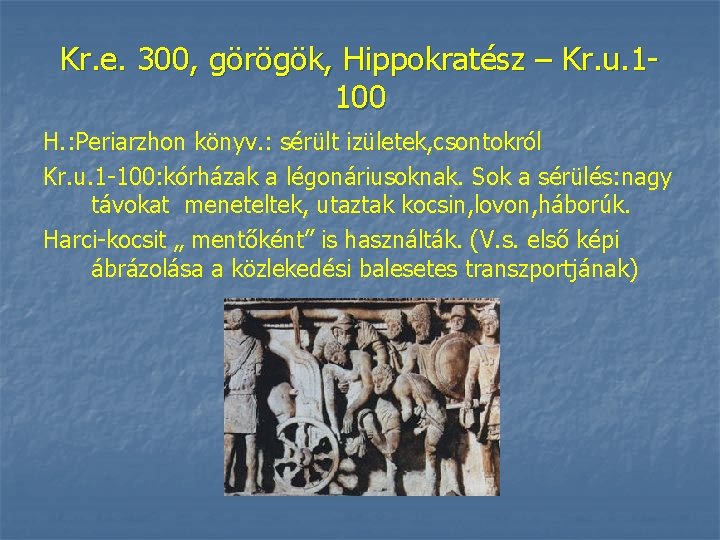 Kr. e. 300, görögök, Hippokratész – Kr. u. 1100 H. : Periarzhon könyv. :