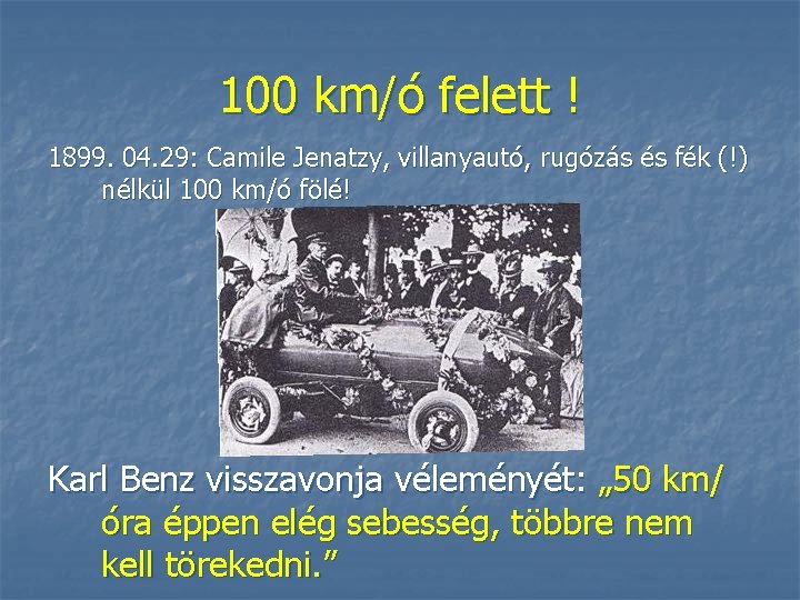100 km/ó felett ! 1899. 04. 29: Camile Jenatzy, villanyautó, rugózás és fék (!)