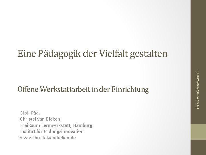 Offene Werkstattarbeit in der Einrichtung Dipl. Päd. Christel van Dieken Frei. Raum Lernwerkstatt, Hamburg