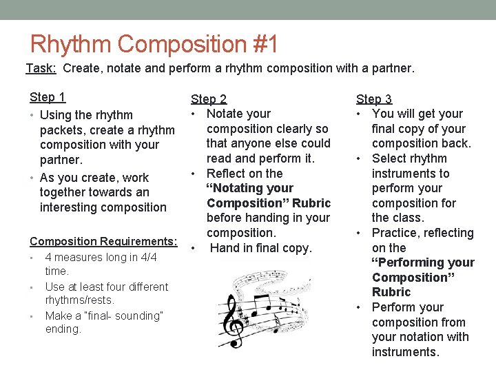 Rhythm Composition #1 Task: Create, notate and perform a rhythm composition with a partner.