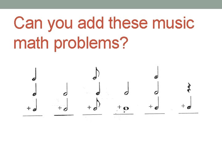 Can you add these music math problems? 