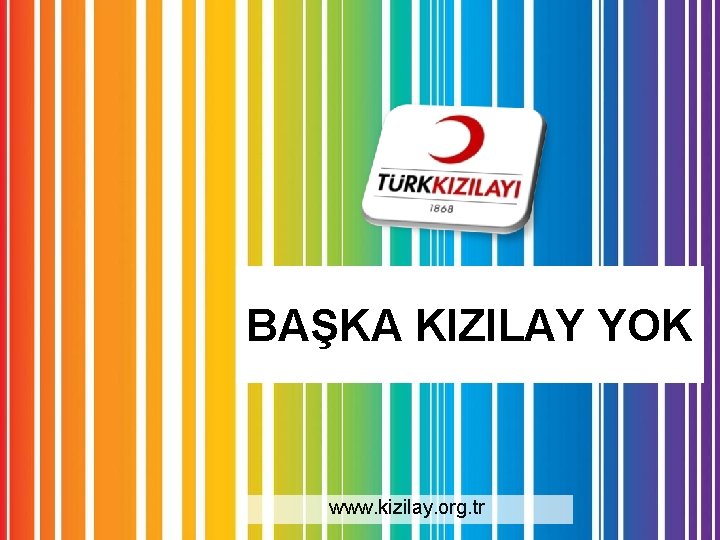 BAŞKA KIZILAY YOK www. kizilay. org. tr 