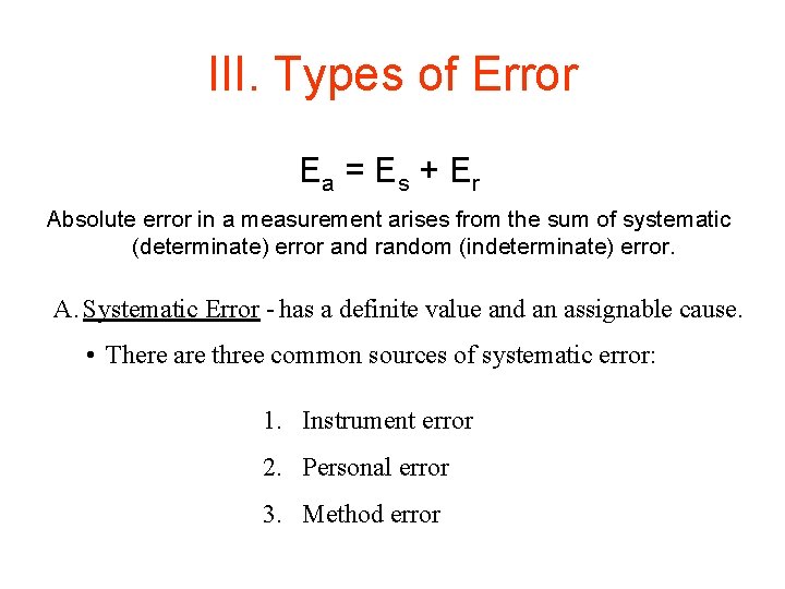 III. Types of Error Ea = E s + Er Absolute error in a