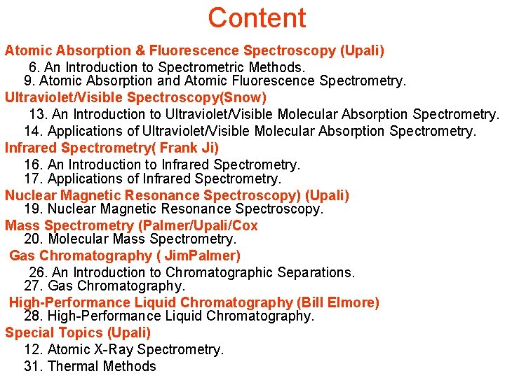 Content Atomic Absorption & Fluorescence Spectroscopy (Upali) 6. An Introduction to Spectrometric Methods. 9.