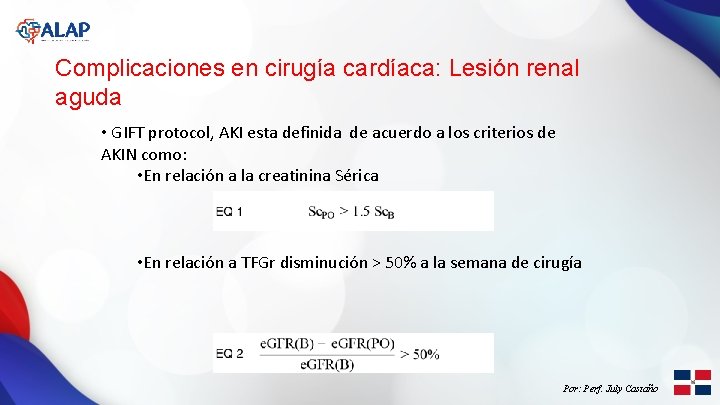 Complicaciones en cirugía cardíaca: Lesión renal aguda • GIFT protocol, AKI esta definida de