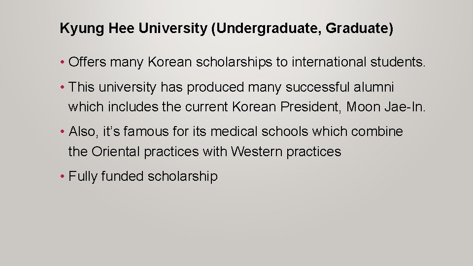Kyung Hee University (Undergraduate, Graduate) • Offers many Korean scholarships to international students. •