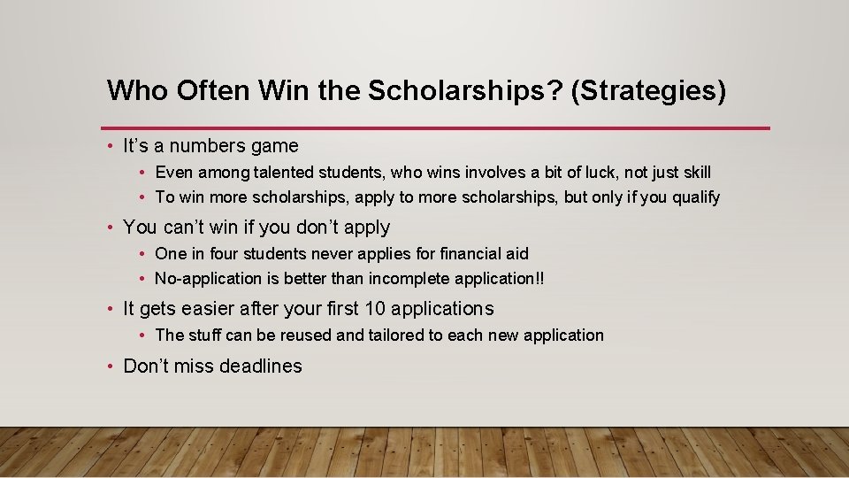 Who Often Win the Scholarships? (Strategies) • It’s a numbers game • Even among