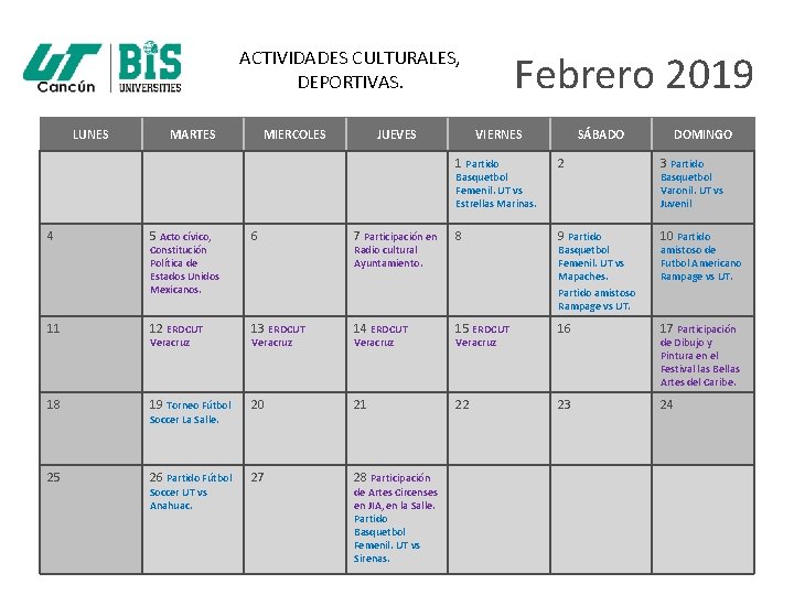 ACTIVIDADES CULTURALES, DEPORTIVAS. LUNES MARTES MIERCOLES JUEVES Febrero 2019 VIERNES SÁBADO DOMINGO 1 Partido