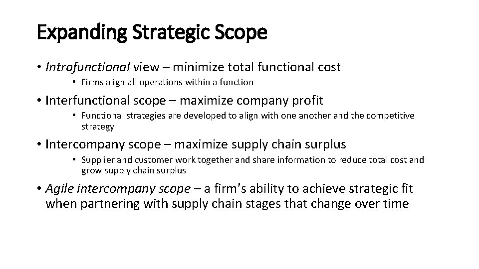 Expanding Strategic Scope • Intrafunctional view – minimize total functional cost • Firms align