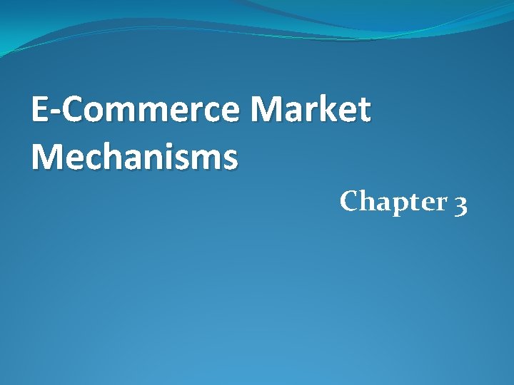 E-Commerce Market Mechanisms Chapter 3 