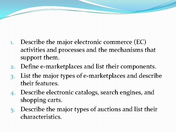 1. 2. 3. 4. 5. Describe the major electronic commerce (EC) activities and processes