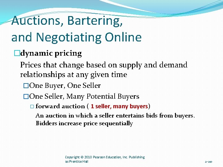 Auctions, Bartering, and Negotiating Online �dynamic pricing Prices that change based on supply and