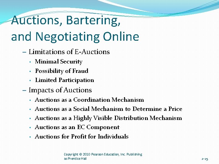 Auctions, Bartering, and Negotiating Online – Limitations of E-Auctions • Minimal Security • Possibility