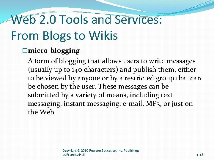 Web 2. 0 Tools and Services: From Blogs to Wikis �micro-blogging A form of