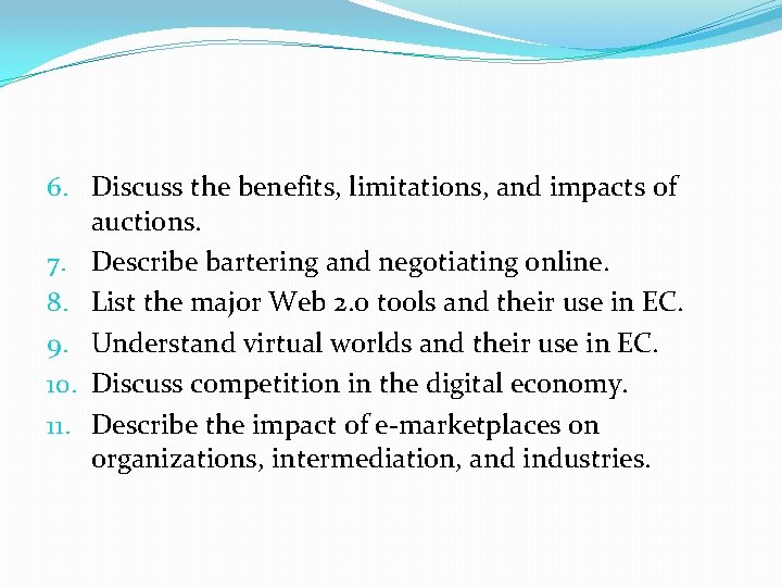 6. Discuss the benefits, limitations, and impacts of auctions. 7. Describe bartering and negotiating