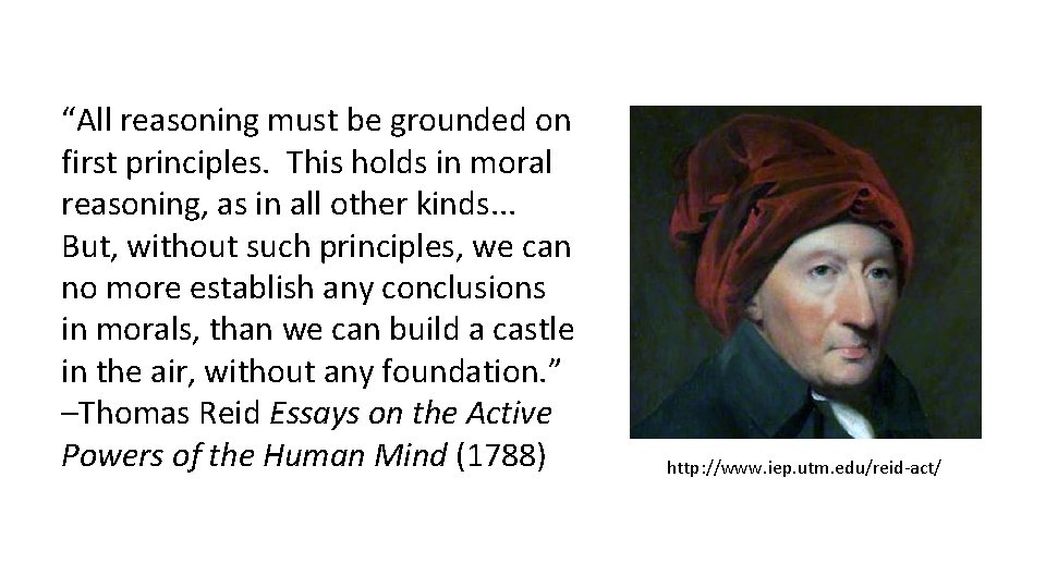 “All reasoning must be grounded on first principles. This holds in moral reasoning, as