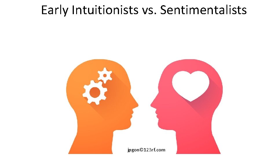 Early Intuitionists vs. Sentimentalists jpgon© 123 rf. com 